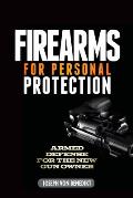 Firearms for Personal Protection Armed Defense for the New Gun Owner