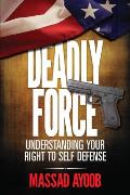 Deadly Force - Understanding Your Right to Self Defense