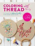Tula Pink Coloring with Thread: Stitching a Whimsical World with Hand Embroidery