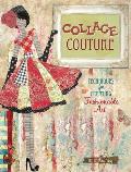 Collage Couture Techniques for Creating Fashionable Art