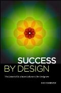 Success by Design The Essential Business Reference for Designers