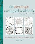Zentangle Untangled Workbook A Tangle A Day to Draw Your Stress Away