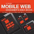 Mobile Web Designers Idea Book The Ultimate Guide to Trends Themes & Styles in Mobile Web Design