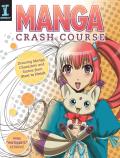 Manga Crash Course Drawing Manga Characters & Scenes from Start to Finish