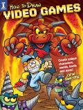 How to Draw Video Games Create Unique Characters Worlds Levels & More