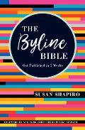 The Byline Bible: Get Published in Five Weeks
