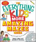 The Everything Kids' More Amazing Mazes Book: Wind Your Way Through Hours of Adventurous Fun!