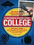 Forbidden Knowledge - College: 101 Things Not Every Student Should Know How to Do