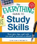 The Everything Guide to Study Skills: Strategies, Tips, and Tools You Need to Succeed in School!