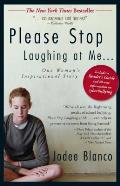 Please Stop Laughing at Me One Womans Inspirational Story