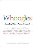 Whoogles Can a Dog Make a Woman Pregnant & Hundreds of Other Searches That Make You Ask Who Would Google That