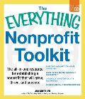 The Everything Nonprofit Toolkit: The All-In-One Resource for Establishing a Nonprofit That Will Grow, Thrive, and Succeed [With CDROM]