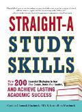 Straight-A Study Skills: More Than 200 Essential Strategies to Ace Your Exams, Boost Your Grades, and Achieve Lasting Academic Success