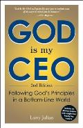 God Is My Ceo Following Gods Principles In A Bottom Line World