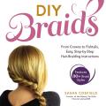 DIY Braids From crowns to fishtails easy step by step hair braiding instructions