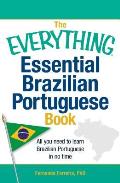 Everything Essential Brazilian Portuguese Book All You Need to Learn Brazilian Portuguese in No Time