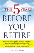 Five Years Before You Retire Retirement Planning When You Need It The Most Emily Guy Birken Trade Paperback 9781440569722 Powell S Books