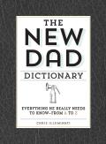 New Dad Dictionary Everything He Really Needs to Know From A to Z