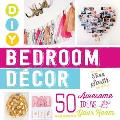 DIY Bedroom Decor 50 Awesome Ideas for Your Room