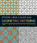 Stress Less Coloring Geometric Patterns 100+ Coloring Pages for Peace & Relaxation