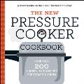 New Pressure Cooker Cookbook More Than 200 Fresh Easy Recipes for Todays Kitchen