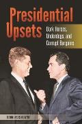 Presidential Upsets: Dark Horses, Underdogs, and Corrupt Bargains