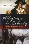 Allegiance to Liberty: The Changing Face of Patriots, Militias, and Political Violence in America