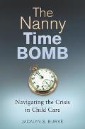 The Nanny Time Bomb: Navigating the Crisis in Child Care