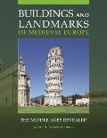 Buildings and Landmarks of Medieval Europe: The Middle Ages Revealed