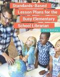 Standards-Based Lesson Plans for the Busy Elementary School Librarian