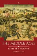 The Middle Ages: Facts and Fictions
