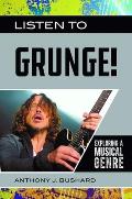 Listen to Grunge!: Exploring a Musical Genre