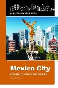 Mexico City: Geography, History, and Culture