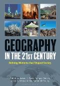 Geography in the 21st Century: Defining Moments That Shaped Society [2 Volumes]