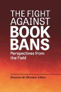 The Fight Against Book Bans: Perspectives from the Field