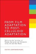 From Film Adaptation to Post-Celluloid Adaptation: Rethinking the Transition of Popular Narratives and Characters Across Old and New Media