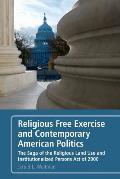 Religious Free Exercise and Contemporary American Politics