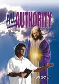 All Authority in Heaven and on Earth: Scriptural View of Authority