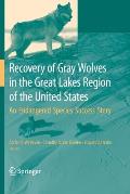 Recovery of Gray Wolves in the Great Lakes Region of the United States: An Endangered Species Success Story