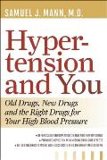 Hypertension and You: Old Drugs, New Drugs, and the Right Drugs for Your High Blood Pressure