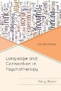 Language and Connection in Psychotherapy: Words Matter