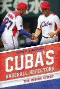 Cuba's Baseball Defectors: The Inside Story