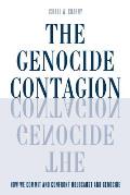 The Genocide Contagion: How We Commit and Confront Holocaust and Genocide