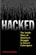 Hacked: The Inside Story of America's Struggle to Secure Cyberspace