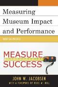 Measuring Museum Impact and Performance: Theory and Practice