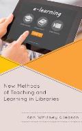 New Methods of Teaching and Learning in Libraries