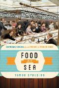 Food at Sea: Shipboard Cuisine from Ancient to Modern Times
