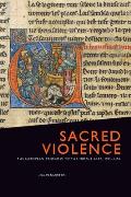 Sacred Violence: The European Crusades to the Middle East, 1096-1396