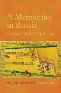 A Mennonite in Russia: The Diaries of Jacob D. Epp, 1851-1880