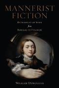 Mannerist Fiction Pathologies of Space from Rabelais to Pynchon